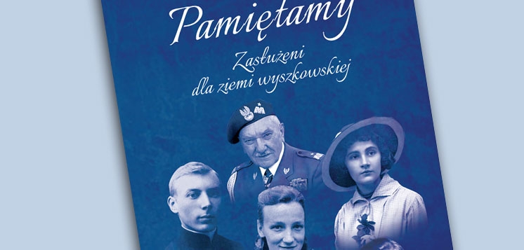 Pamiętamy. Zasłużeni dla ziemi wyszkowskiej (foto)