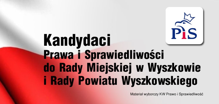 Kandydaci PiS do Rady Miejskiej w Wyszkowie i Rady Powiatu Wyszkowskiego