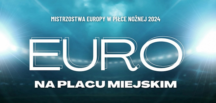 Euro 2024: Gmina Wyszków zaprasza do strefy kibica