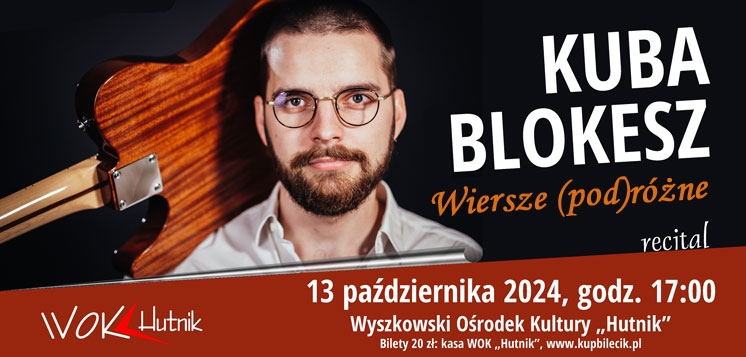 "Wiersze (pod)różne" Kuba Blokesz – recital