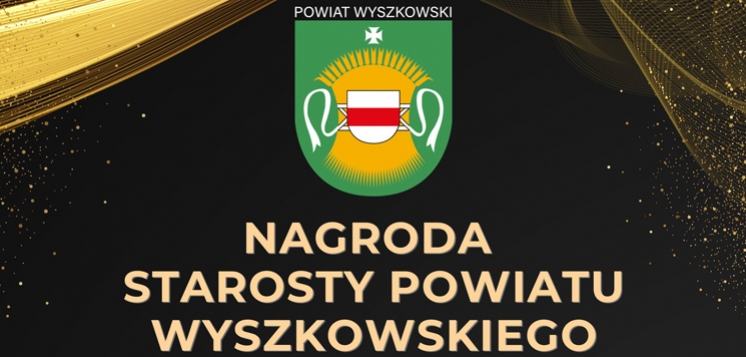 Nabór wniosków o coroczne Nagrody Starosty. Są nowe kategorie