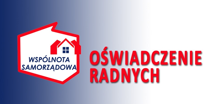 Oświadczenie radnych Wspólnoty Samorządowej