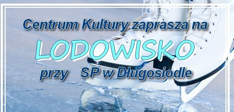 DŁUGOSIODŁO zaprasza na lodowisko