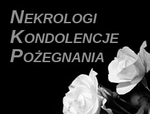 Nekrologi / Kondolencje / Pożegnania