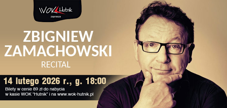 WOK Hutnik - Recital - Zbigniew Zamachowski