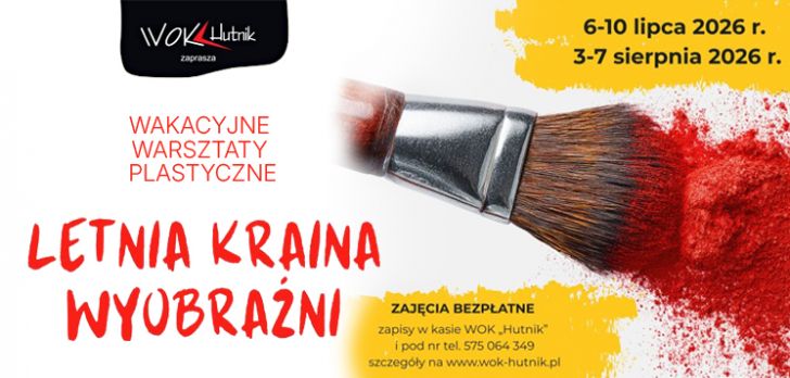 WOK Hutnik - Letnia Kraina Wyobraźni - Wakacyjne warsztaty plastyczne